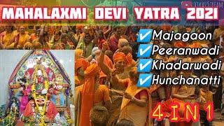 Mahalakshmi Yatra 2021 | 4 IN 1 | Majagaon | Peeranwadi | Khadarwadi | Hunchanatti | 16 Years