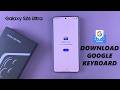 Samsung Galaxy S26 / S26 Ultra: How To Install & Set Up Google Keyboard (Gboard)