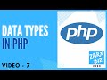 #7: Data Types in PHP | PHP Tutorial | Learn PHP Programming | PHP for Beginners