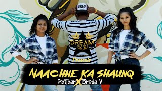 Dance Cover || Raftaar x Brodha V - Naachne Ka Shaunq || DREAM WARRIOR DANCE CENTRE