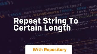 repeat string to certain length