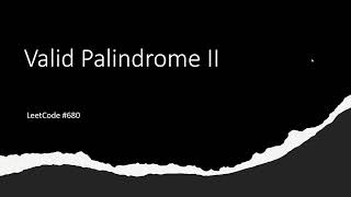 [SOLVED!] Valid Palindrome II - LeetCode 680 - Java