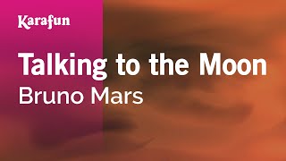 Talking to the Moon - Bruno Mars | Karaoke Version | KaraFun