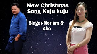 New Nyishi /Christmas Song /KUJU KUJU/Singer-KHYODA MORIAM \u0026 NABAM ABO