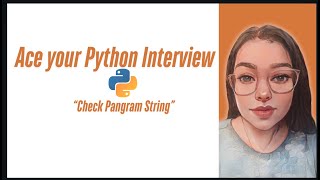 Quick Interview Tip: Python Program to Check if a String is a Pangram #python #interviewtips