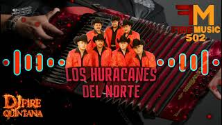 Los Huracanes Del Norte Mix Corridos Chingones 🔥 Dj Fire Quintana