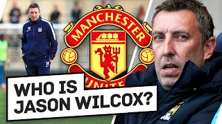 Jason Wilcox: United's NEW Technical Director 🔎