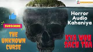 The Unknown Curse - Kya Woh Sach Tha | Doctor Nagar Horror Audio Kahani in Hindi | Dingdongdom Story