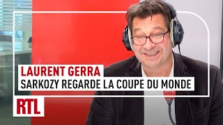 Laurent Gerra : Nicolas Sarkozy regarde la Coupe du monde en famille et en chantant !