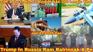 Jan 22 Zan: CDF-Asho In SAC 200 That. Trump In Russia Ralrinnak Pe. SAC In Nunau Pilot Hmang Zo