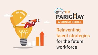Reinventing Talent Strategies for the Future Workforce