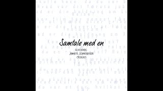 Samtaler.. Samtale med en Selvstændig, Annette Schwerdfeger (Podcast 4)