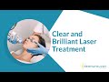 Clear and Brilliant Laser Treatment