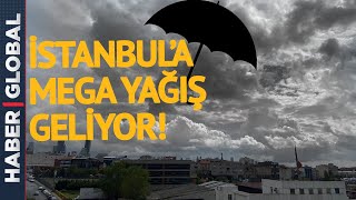 Bünyamin Sürmeli Uyardı! İstanbul'a Mega Yağmur Geliyor! -Hava Durumu