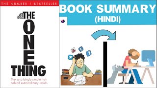 The One Thing by Gary Keller Book Summary (HINDI) - How to be more productive - how to achieve goals