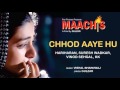 chhod aaye hum best song maachis hariharan suresh wadkar kk gulzar vishal bhardwaj