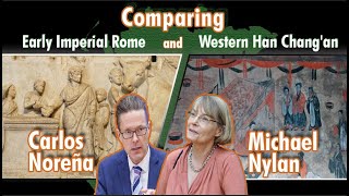 Comparing Early Imperial Rome and Western Han Chang'an | Michael Nylan and Carlos Noreña