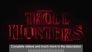 TROLLHUNTERS \