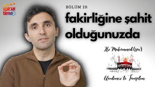 Allah Resulü'nün (sas) Fakirliğine Şahit Olduğunuzda | Efendimiz'le (s.a.v.) Tanışalım - B19