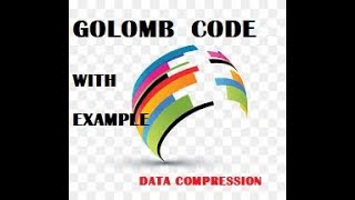 Golomb Code with example | unary code | data copression