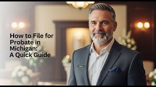 How to File for Probate in Michigan: A Quick Guide