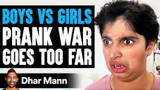 BOYS VS. GIRLS Prank War GOES TOO FAR, What Happens Is Shocking | Dhar Mann