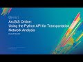 ArcGIS API for Python: Performing Transportation Network Analysis