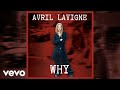 Avril Lavigne - Why (Official Audio)