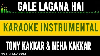Gale Lagana Hai Karaoke Instrumental with Lyrics | Tony Kakkar & Neha Kakkar