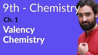 Matric part 1 Chemistry, Valency Chemistry - Ch 1 - 9th Class Chemistry