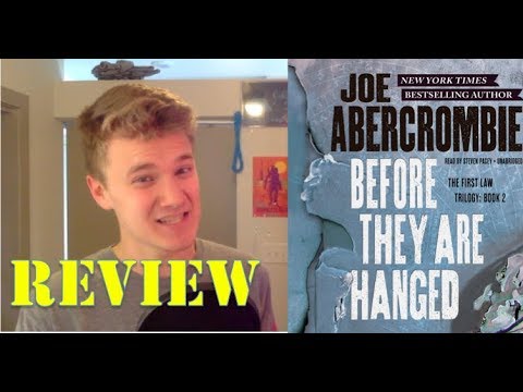 BEFORE THEY ARE HANGED -By Joe Abercrombie (Book 2 of The First Law trilogy)