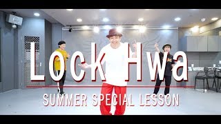 Locker Hwa Summer Special Lesson in Choomseory !!