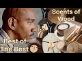 My favorite scents of wood fragrances