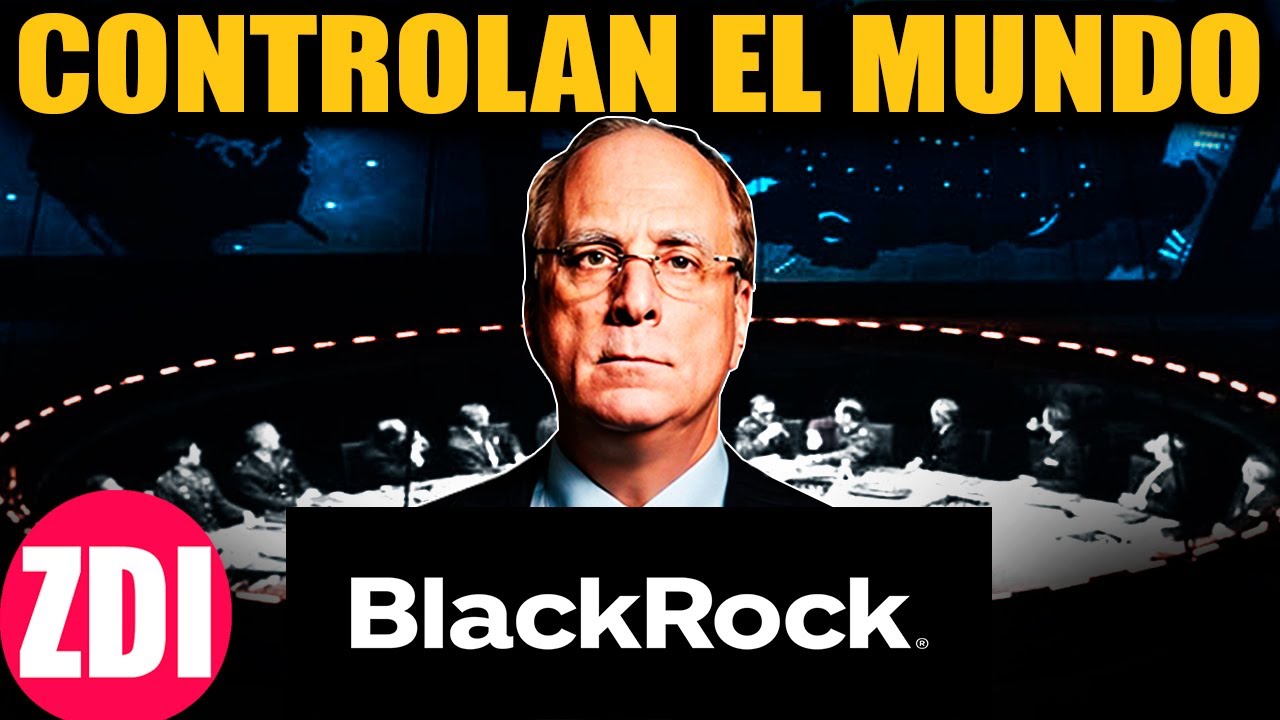 BLACKROCK: La Empresa Que Controla El Mundo En Secreto (No Quieren Que ...