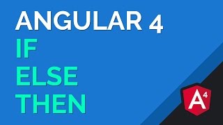 A Look at Angular 4 If, Else and Then Conditionals
