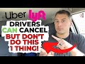 Uber And Lyft Drivers CAN Cancel Rides At Anytime But If You Cancel DONT DO THIS