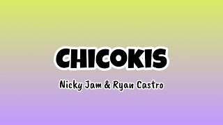 Chicokis - Nicky Jam x Ryan Castro (Letra | Lyrics)