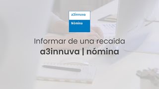 Cómo informar de una recaída en a3innuva | nómina