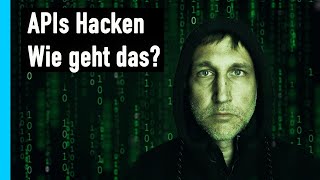 APIs hacken, wie geht das? API Sicherheit am Beispiel
