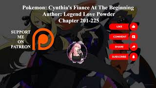 Pokemon Cynthia's Fiance At The Beginning | Author Legend Love Powder | Chapter 201-225 | Audiobook