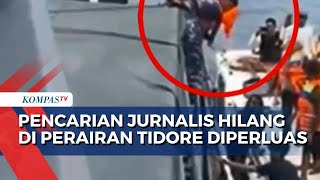 Pencarian Jurnalis Metro TV Sahril Helmi di Perairan Tidore Terus Dilakukan