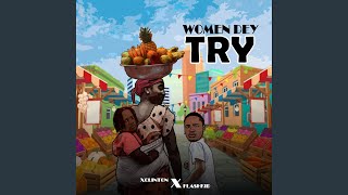 Women Dey Try (feat. Flashkid)