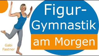 🐥18 min. Figur-Gymnastik am Morgen | Bauch-Beine-Po-Schultern-oberer Rücken | ohne Geräte, im Stehen