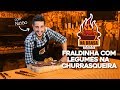 NA BRASA HAVAN 🔥 | Fraldinha com Legumes