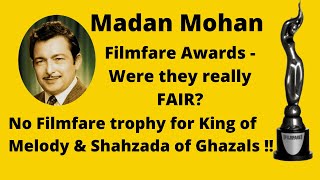 Madanmohan-King of Melody & Shahzada of Ghazals.| Truth of Filmfare awards|Last days of Madanmohan