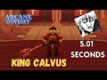 King Calvus in 5 Seconds - Arcane Odyssey