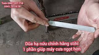 Dũa hạ nứu chính hãng stihl giúp máy cưa mượt hơn nhẹ hơn @Nongcotoanhien 0947207718 0941797478