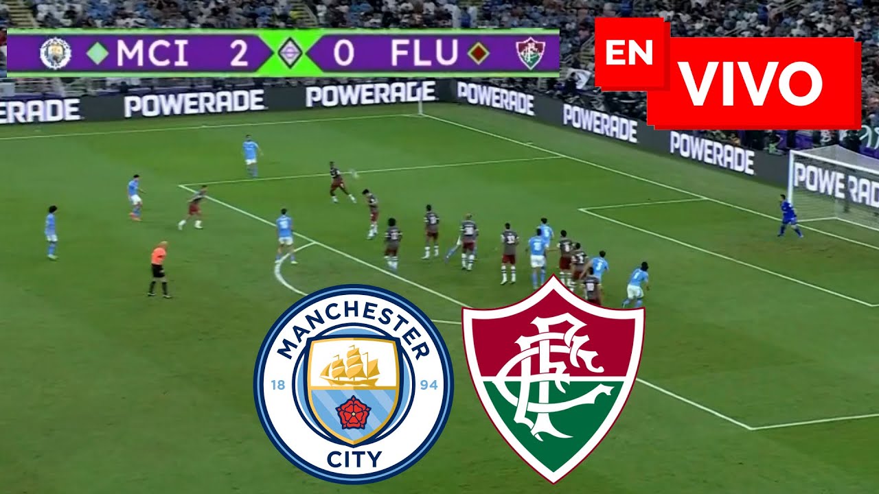 🔴 Manchester City Vs Fluminense EN VIVO / Final Mundial De Clubes - YouTube