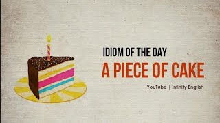 Idiom of the Day - A PIECE OF CAKE