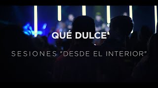 Que dulce l Árboles de Justicia l SESIONES DESDE EL INTERIOR l (En vivo)